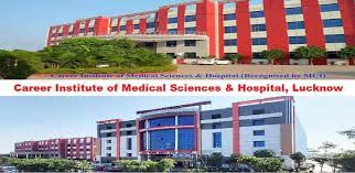 Career Institute of Medical Sciences and Hospital, Lucknow
